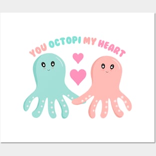 You Octopi My Heart Posters and Art